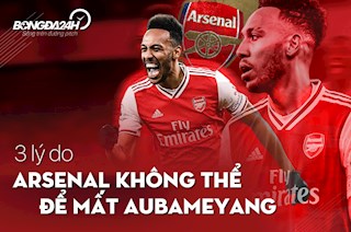 3 lý do Arsenal không thể để mất Aubameyang sau mùa 2019-20