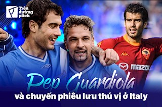 Pep Guardiola và chuyến phiêu lưu thú vị ở Italy
