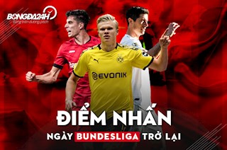 5 điểm nhấn sau ngày Bundesliga trở lại: Bayern, Haaland, Havertz và...
