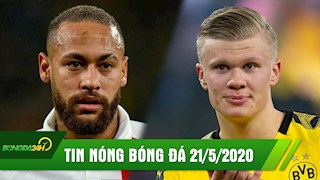 TIN NÓNG BÓNG ĐÁ 21/5 | Neymar đóng đinh tại PSG,hết cửa trở lại Barca | PSG dằn mặt Real vì Haaland