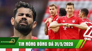 TIN NÓNG BÓNG ĐÁ 31/5: Thắng dễ, Bayern xây chắc ngôi đầu, Costa đối mặt với nguy cơ phải ngồi tù