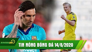 TIN NÓNG BÓNG ĐÁ 14/6 | Messi ghi bàn giúp Barca đại thắng; Haaland lại nổ súng,Bayern chưa thể vô địch