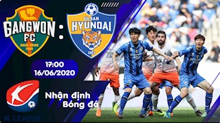 Nhận định bóng đá Gangwon vs Ulsan Hyundai 17h00 ngày 16/6 (VĐQG Hàn Quốc 2020)