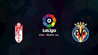 Nhận định bóng đá Granada vs Villarreal 0h30 ngày 20/6 (La Liga 2019/20)