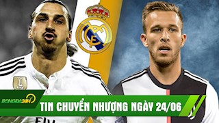 TIN CHUYỂN NHƯỢNG 24/6:Ibrahimovic có thể gia nhập Real? Juventus đạt thỏa thuận mua Arthur của Barca