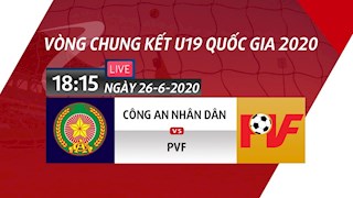 Trực tiếp bóng đá U19 Công An Nhân Dân vs U19 PVF hôm nay