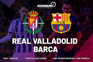 Nhận định bóng đá Valladolid vs Barca 0h30 ngày 12/7 (La Liga 2019/20)