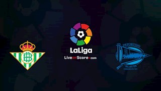 Nhận định bóng đá Betis vs Alaves 2h00 ngày 17/7 (La Liga 2019/20)