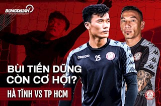 Trước trận Hà Tĩnh vs TP.HCM: Cơ hội có còn với Bùi Tiến Dũng?