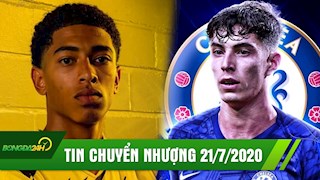 TIN CHUYỂN NHƯỢNG 21/7 | Thần đồng nước Anh về Dortmund | Chelsea kích nổ bom tấn Kai Havertz
