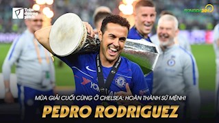 VIDEO: Pedro Rodriguez và mùa giải cuối cùng ở Chelsea: Hoàn thành sứ mệnh!