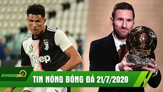 TIN NÓNG BÓNG ĐÁ 21/7 | Ronaldo lập cú đúp, Juventus cắt đuôi Lazio | QBV 2020 chính thức bị hủy bỏ