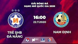 Trực tiếp Trẻ SHB Đà Nẵng vs Nam Định hôm nay 22/7 (Hạng nhì Quốc gia 2020)