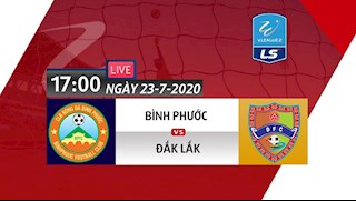 Trực tiếp Bình Phước vs Đắk Lắk hôm nay 23/7/2020 (Link xem Next Sports)