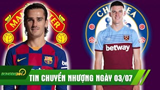 TIN CHUYỂN NHƯỢNG 03/07: Nước đục thả câu MU nổ bom tấn Griezmann, Chelsea đón quái vật thay Kante