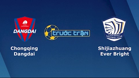 Nhận định bóng đá Chongqing vs Shijiazhuang 19h00 ngày 21/8 (VĐQG Trung Quốc 2020)