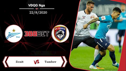 Nhận định bóng đá Zenit vs Tambov 22h00 ngày 22/8 (VĐQG Nga 2020/21)