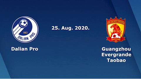 Nhận định bóng đá Dalian Pro vs Guangzhou Evergrande 19h00 ngày 25/8 (VĐQG Trung Quốc 2020)