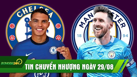 ĐIỂM TIN CHUYỂN NHƯỢNG 29/8: Man City lên kế hoạch SỐC để có Messi, Chelsea công bố bom tấn Thiago Silva