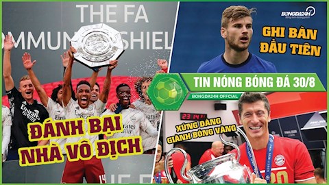 TIN NÓNG BÓNG ĐÁ 30/8: Werner ghi bàn ngay trong ngày đầu ra mắt Chelsea, Arsenal QUẬT NGÃ nhà vô địch NHA