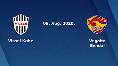 Nhận định bóng đá Vissel Kobe vs Vegalta Sendai 17h00 ngày 8/8 (VĐQG Nhật Bản 2020)