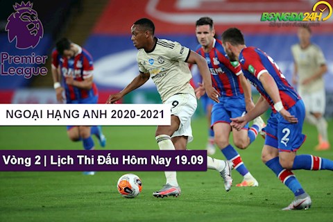 Lịch thi đấu Ngoại hạng Anh 2020/21 hôm nay 19/9 đá mấy giờ? chiếu kênh nào?