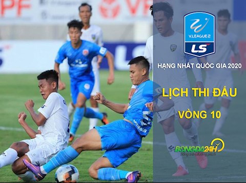 Lịch thi đấu vòng 10 giải Hạng nhất Quốc gia 2020 hôm nay 25/9