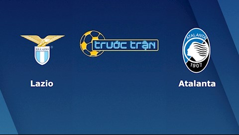 Nhận định bóng đá Lazio vs Atalanta 1h45 ngày 1/10 (Serie A 2020/21)