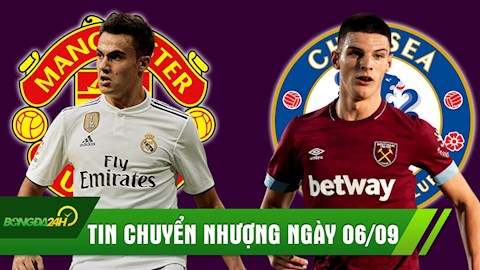 TIN CHUYỂN NHƯỢNG 6/9: Chelsea hỏi mua tiếp Declan Rice; MU có máy chạy của Real Madrid