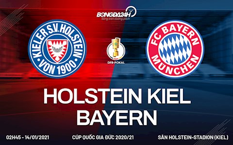 Nhận định bóng đá Holstein Kiel vs Bayern Munich 2h45 ngày 14/1 (Cúp quốc gia Đức 2020/21)