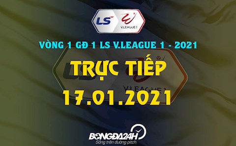 Trực tiếp V.League chiều tối nay 17/1/2021 (Link xem VTV5, VTV6, BDTV)