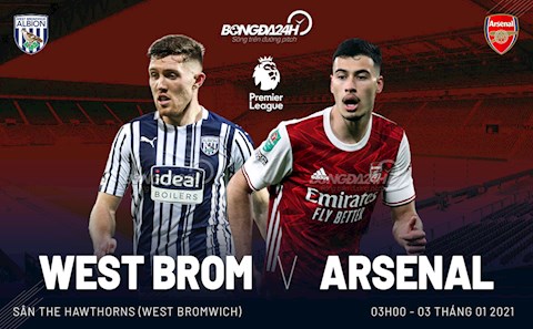 Nhận định West Brom vs Arsenal (03h00 ngày 3/1): Ngã rẽ tử thần