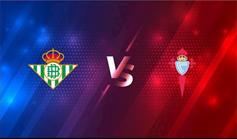 Nhận định bóng đá Betis vs Celta Vigo 3h00 ngày 21/1 (La Liga 2020/21)