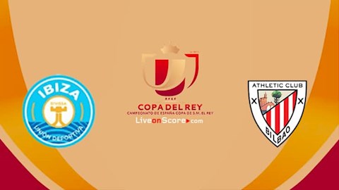 Nhận định bóng đá Ibiza vs Bilbao 1h00 ngày 22/1 (Cúp Nhà vua TBN 2020/21)