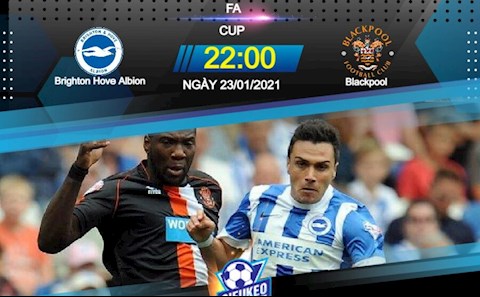 Nhận định bóng đá Brighton vs Blackpool 22h00 ngày 23/1 (FA Cup 2020/21)