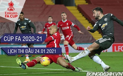 Lịch thi đấu và trực tiếp Cúp FA đêm nay 24/1/2021: MU tái đấu Liverpool