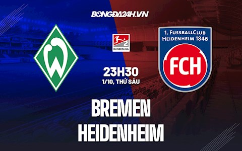 Nhận định, dự đoán Bremen vs Heidenheim 23h30 ngày 1/10 (Hạng 2 Đức 2021/22)