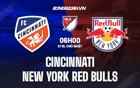 Nhận định,  Cincinnati vs New York Red Bulls 6h30 ngày 3/10 (Nhà Nghề Mỹ 2021)