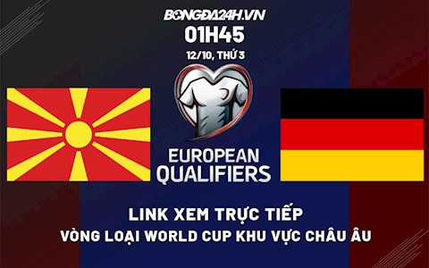 Link xem Bắc Macedonia vs Đức VL World Cup 2022 hôm nay 12/10 miễn phí