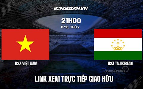 Link xem trực tiếp U23 Việt Nam vs U23 Tajikistan hôm nay ở đâu ?