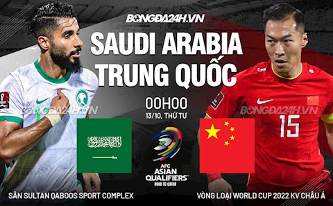 Nhận định Saudi Arabia vs Trung Quốc (0h ngày 13/10): Trở lại mặt đất