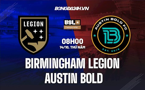 Nhận định bóng đá Birmingham Legion vs Austin Bold 8h00 ngày 14/10 (Hạng Nhất Mỹ 2021)