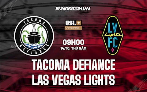 Nhận định Tacoma Defiance vs Las Vegas Lights 9h00 ngày 14/10 (Hạng Nhất Mỹ 2021)
