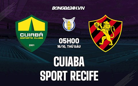 Nhận định, dự đoán Cuiaba vs Sport Recife 5h00 ngày 15/10 (VĐQG Brazil 2021)