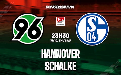 Nhận định,  Hannover vs Schalke 23h30 ngày 15/10 (Hạng 2 Đức 2021/22)