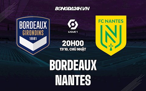 Nhận định bóng đá Bordeaux vs Nantes 20h00 ngày 17/10 (Ligue 1 2021/22)