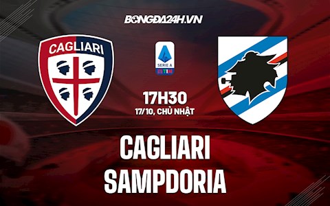 Nhận định Cagliari vs Sampdoria 17h30 ngày 17/10 (Serie A 2021/22)