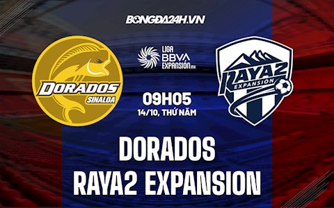 Nhận định Dorados vs Raya2 Expansion 9h05 ngày 16/10 (Hạng 2 Mexico 2021)