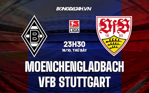 Nhận định,  Gladbach vs Stuttgart 23h30 ngày 16/10 (Bundesliga 2021/22)
