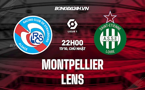 Nhận định bóng đá Montpellier vs Lens 22h00 ngày 17/10 (Ligue 1 2021/22)